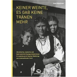 Keiner weinte, es gab keine Trnen mehr, Biografien von Inna Ganschow