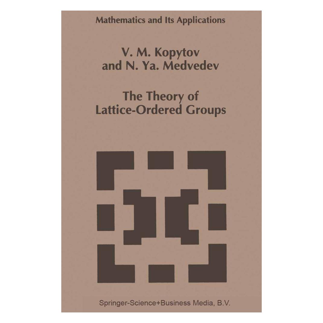 Springer The Theory of Lattice-Ordered Groups (Englisch, Softcover, N Ya Medvedev, N.Ya. Medvedev, V. M. Kopytov, V.M. Kopytov) (55379412)