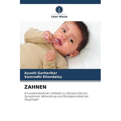 ZAHNEN, Taschenbuch von Ayushi Gurharikar,Samrudhi Khondalay, Verlag Unser Wissen
