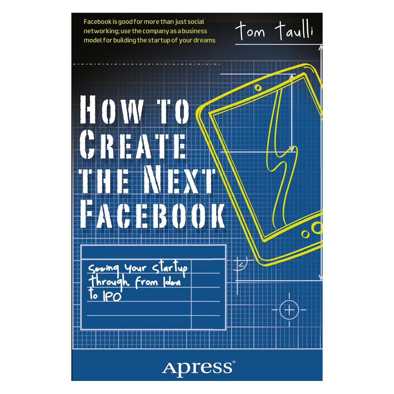 Apress How to Create the Next Facebook (Englisch, Tom Taulli) (39411120)