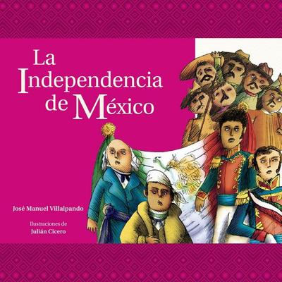 La independencia de México - Villalpando José Manuel, Audio, 9789179735111
