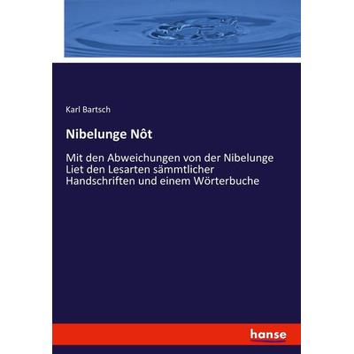 Nibelunge Nôt, Taschenbuch von Karl Bartsch, Hansebooks, 978-3-7436-6904-8