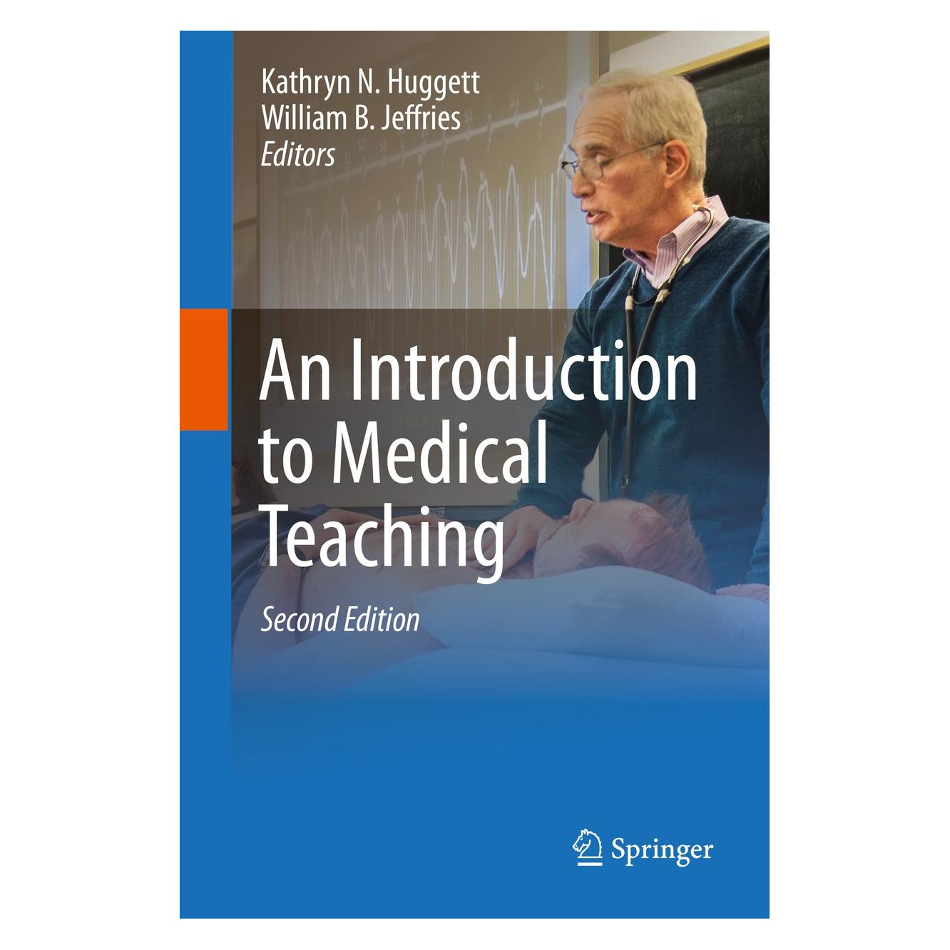 Springer An Introduction to Medical Teaching (Englisch, Hardcover, Kathryn N. Huggett, William B. Jeffries) (9789401790659)