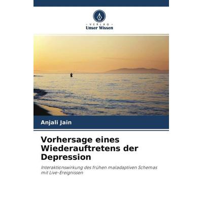 Vorhersage eines Wiederauftretens der Depression, Taschenbuch von Anjali Jain, Verlag Unser Wissen, 978-620-2-96776-1