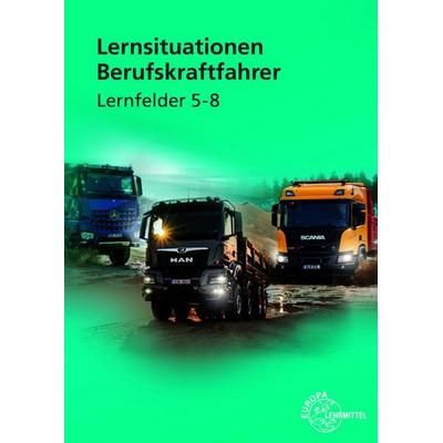 Lernsituationen Berufskraftfahrer LF 5-8, Paperback von Danny Linne Berg,Jürgen Burmester,Henning Frerichs,Joachim Haucke, Europa-Lehrmittel
