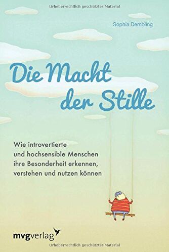 Sophia Dembling - Die Macht der Stille: Wie introvertierte und hochsensible Menschen ihre Besonderheit erkennen, verstehen und nutzen können - Preis vom 10.10.2026 11:48:34 h