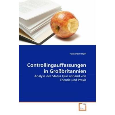 Hipfl, H: Controllingauffassungen in Großbritannien, Taschenbuch von Hans-Peter Hipfl, VDM, 978-3-639-26799-0