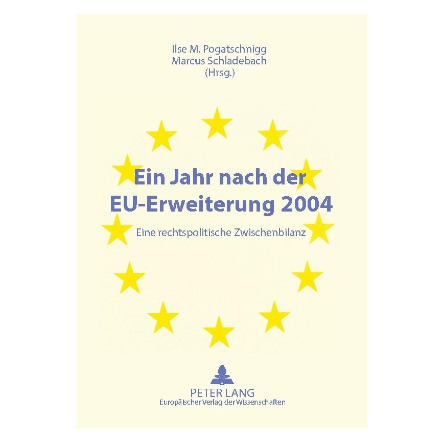Peter Lang Ein Jahr nach der EU-Erweiterung 2004 (Deutsch, Softcover, Ilse M. Pogatschnigg, Marcus Schladebach) (56029944)