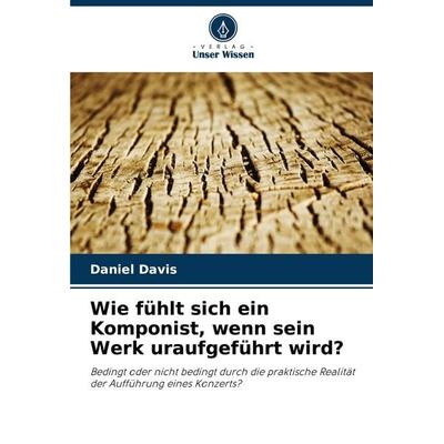 Wie fühlt sich ein Komponist, wenn sein Werk uraufgeführt wird? -