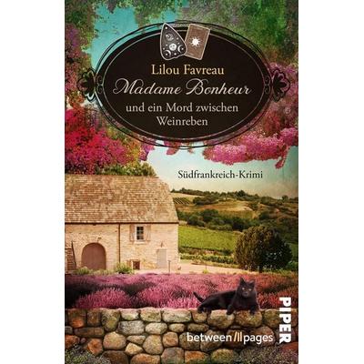 Madame Bonheur und ein Mord zwischen Weinreben, Taschenbuch von Lilou Favreau, Piper Taschenbuch, 978-3-492-50828-5