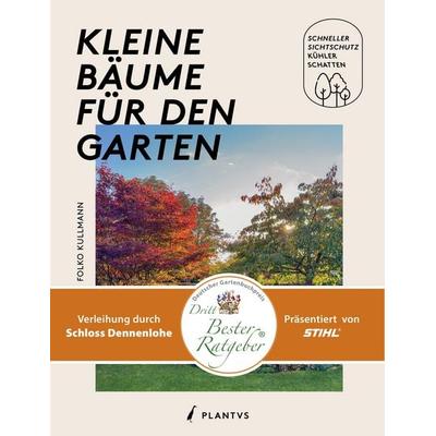 Kleine Bäume für den Garten, Gebundene Ausgabe von Sonja Di Leo,Folko Kullmann, Plantvs Verlag, 978-3-912078-02-2