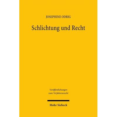 Schlichtung und Recht, Taschenbuch von Josephine Odrig, Mohr Siebeck, 978-3-16-163854-1
