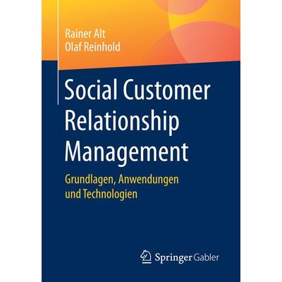 Social Customer Relationship Management, Taschenbuch von Rainer Alt,Olaf Reinhold, Springer Berlin, 978-3-662-52789-4