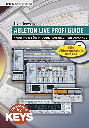 Björn Torwellen - Ableton Live Profi Guide. Know-How für Produktion und Performance - Preis vom 09.10.2026 07:28:09 h