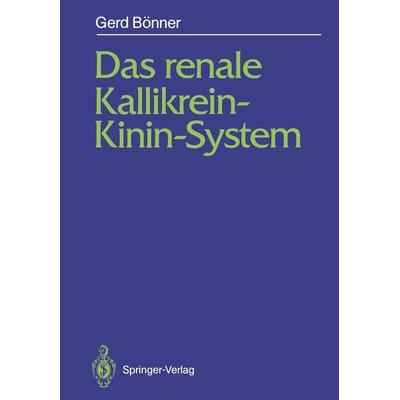 Das renale Kallikrein-Kinin-System, Taschenbuch von Gerd Bönner, Springer Berlin, 978-3-642-47579-5