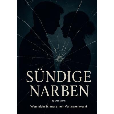 Sündige Narben, Taschenbuch von Enzo Storm, BoD – Books on Demand, 978-3-8192-7853-2