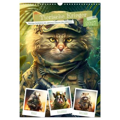 Tierische Krieger. Pelzige Soldaten im aktiven Dienst des Militärs (Wandkalender 2027 DIN A3 hoch), CALVENDO Monatskalender