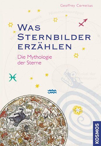 Geoffrey Cornelius - Was Sternbilder erzählen: Die Mythologie der Sterne - Preis vom 09.10.2026 07:28:09 h
