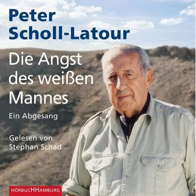 Die Angst des weißen Mannes - Peter Scholl-Latour, Audio, 9783844927061