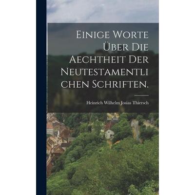 Einige Worte über die Aechtheit der neutestamentlichen Schriften., Gebundene Ausgabe von , Legare Street Press, 978-1-01-722928-8