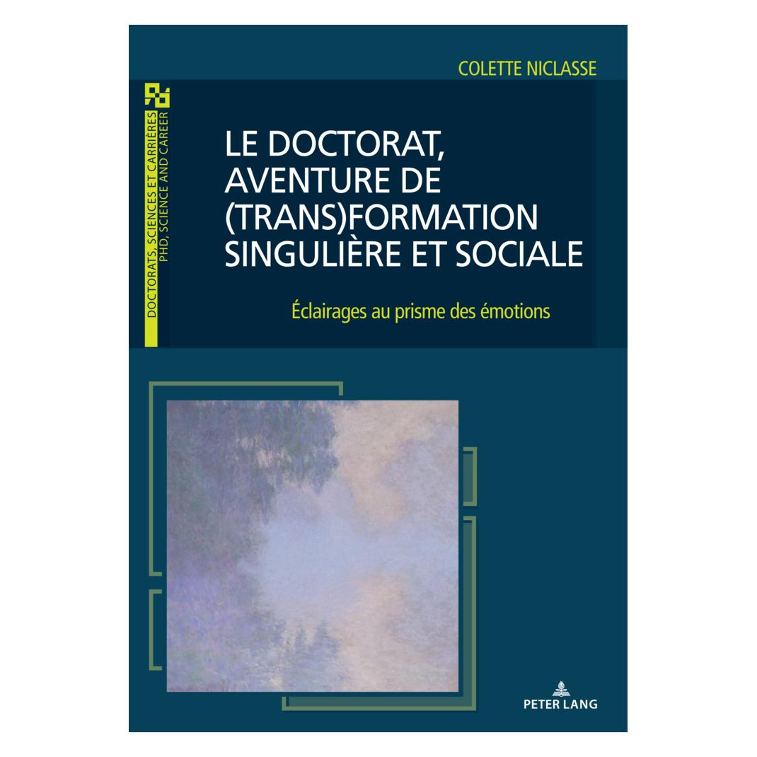 Peter Lang Le doctorat, aventure de (trans)formation singulière et sociale (Französisch, Softcover, Colette Niclasse) (56891181)
