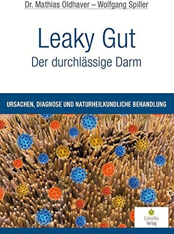 Mathias Oldhaver - Leaky Gut - Der durchlässige Darm: Ursachen, Diagnose und naturheilkundliche Behandlung - Preis vom 30.09.2026 09:01:18 h