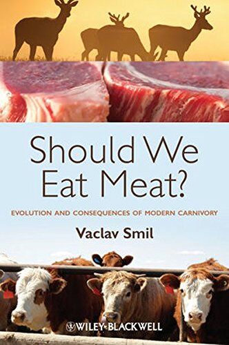 Vaclav Smil - Should We Eat Meat? Evolution and Consequences of Modern Carnivory - Preis vom 09.10.2026 07:28:09 h