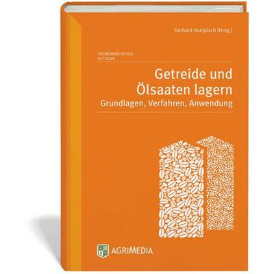 Getreide und Ölsaaten lagern, Gebundene Ausgabe von , Erling Verlag, 978-3-86263-075-2