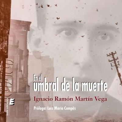 En el umbral de la muerte - Ignacio Ramón Martín Vega, Audio, 9788419485793