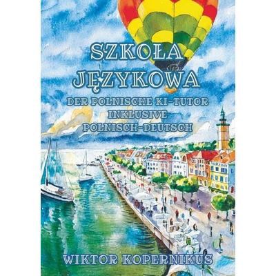 Szkoła Językowa, Taschenbuch von Wiktor Kopernikus, Tolino Media, 978-3-7592-9580-4