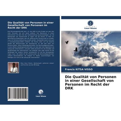 Die Qualität von Personen in einer Gesellschaft von Personen im Recht der DRK, Taschenbuch von Francis Kitsa Visso, Verlag Unser Wissen,