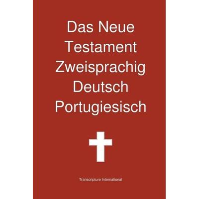 Das Neue Testament Zweisprachig, Deutsch - Portugiesisch, Taschenbuch von Transcripture International, Transcripture International, 978-1-922217-02-8