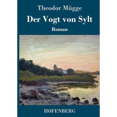 Der Vogt von Sylt, Gebundene Ausgabe von Theodor Mügge, Hofenberg, 978-3-7437-1626-1