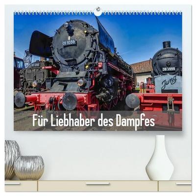 Für Liebhaber des Dampfes (hochwertiger Premium Wandkalender 2026 DIN A2 quer), Kunstdruck in Hochglanz