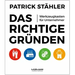 Das Richtige gründen, Fachbücher von Patrick Stähler