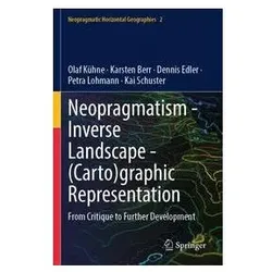 Neopragmatism - Inverse Landscape - (Carto)graphic Representation, Fachbücher von Kai Schuster, Petra Lohmann, Olaf Kühne, Karsten Berr, Dennis Edler