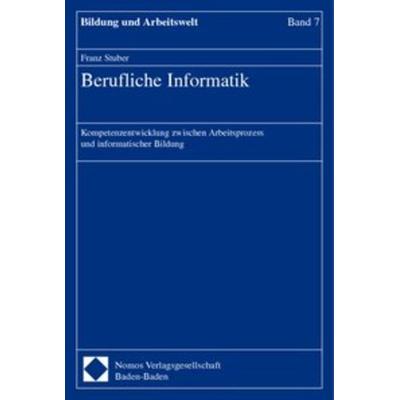 Berufliche Informatik, Taschenbuch von Franz Stuber, Nomos, 978-3-7890-8076-0