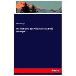 Die Probleme der Philosophie und ihre Lösungen, Sachbücher von Otto Flügel