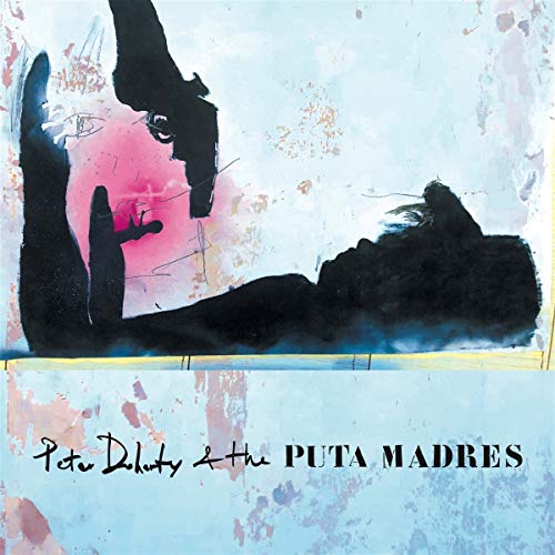 Doherty, Peter & the Puta Madres - Peter Doherty & the Puta Madres - Preis vom 09.10.2026 07:28:09 h