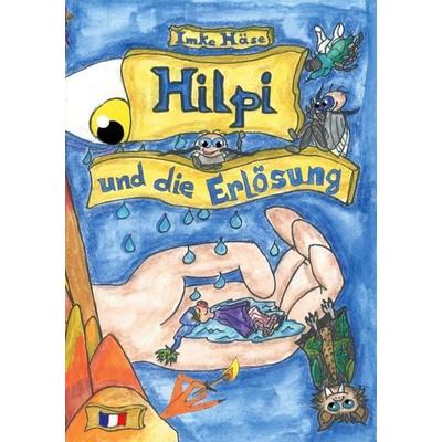 Hilpi und die Erlösung, Taschenbuch von Imke Häse, BoD – Books on Demand, 978-3-8192-0545-3