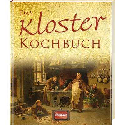 Das Kloster Kochbuch, Gebundene Ausgabe von , Regionalia Verlag, 978-3-939722-30-4