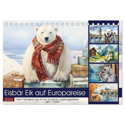 Eisbär Eik auf Europareise (Tischkalender 2026 DIN A5 quer), CALVENDO Monatskalender