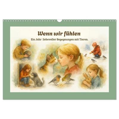Wenn wir fühlen (Wandkalender 2027 DIN A3 quer), CALVENDO Monatskalender