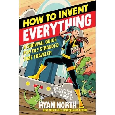 How to Invent Everything, Taschenbuch von Ryan North, Penguin LLC US, 978-0-7352-2015-7