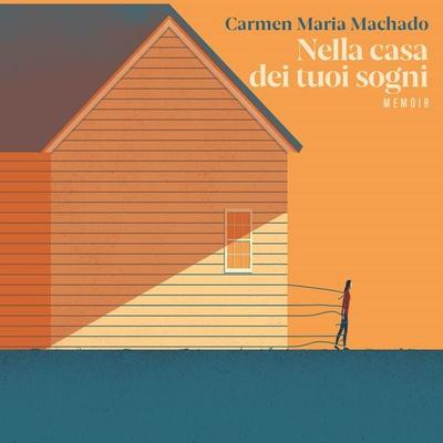 Nella casa dei tuoi sogni - Carmen Maria Machado, Audio, 9789152164242