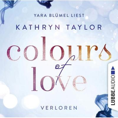 Colours of Love, Teil 3: Verloren - Kathryn Taylor, Audio, 9783838773322
