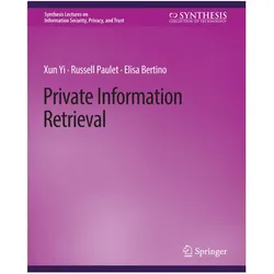 Private Information Retrieval, Fachbücher von Xun Yi, Russell Paulet, Elisa Bertino