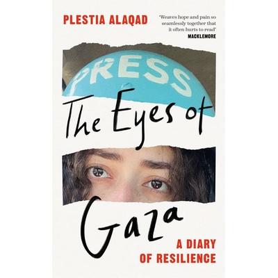 The Eyes of Gaza, Taschenbuch von Plestia Alaqad, Pan Macmillan, 978-1-03-507026-8