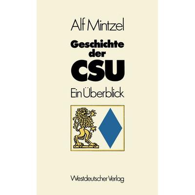Geschichte der CSU, Taschenbuch von Alf Mintzel, VS Verlag für Sozialwissenschaften, 978-3-531-11358-6