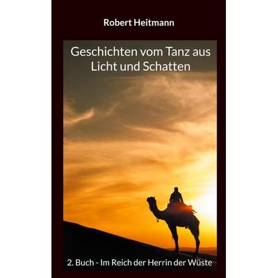 Geschichten vom Tanz aus Licht und Schatten, Taschenbuch von Robert Heitmann, BoD – Books on Demand, 978-3-7578-8230-3